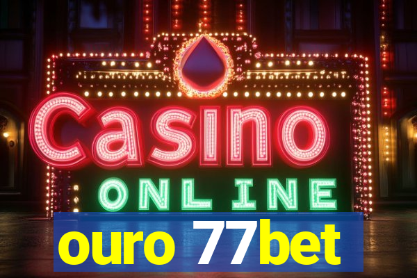 ouro 77bet